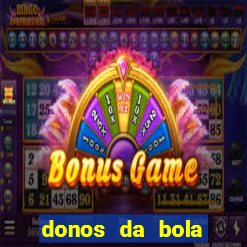 donos da bola bahia net